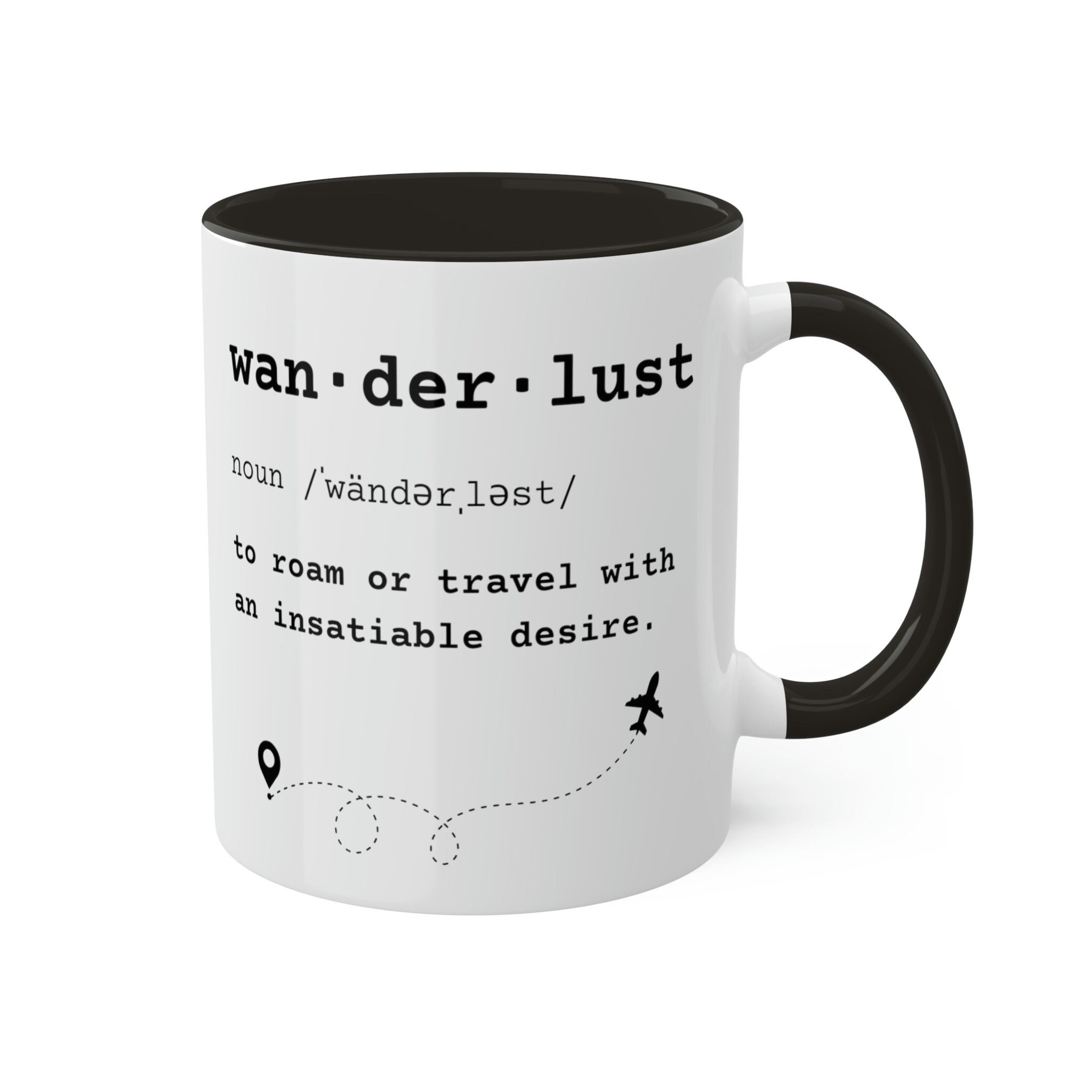 Wanderlust Travel Mug Coffee Mugs Ceramic Mug Unique Coffee Mugs Custom Mugs Travel Gifts Coffee Lover Cute Mugs Mugs For Work 11oz Etsy